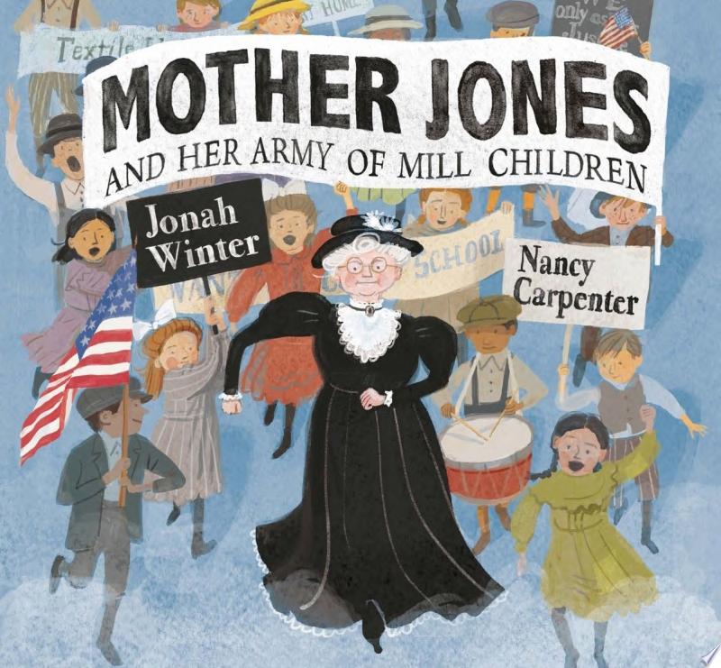 Image for "Mother Jones and Her Army of Mill Children"