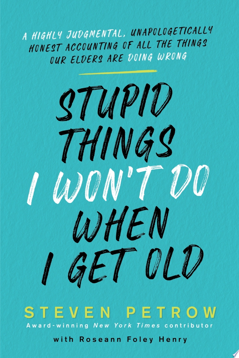 Image for "Stupid Things I Wont Do When I Get Old"