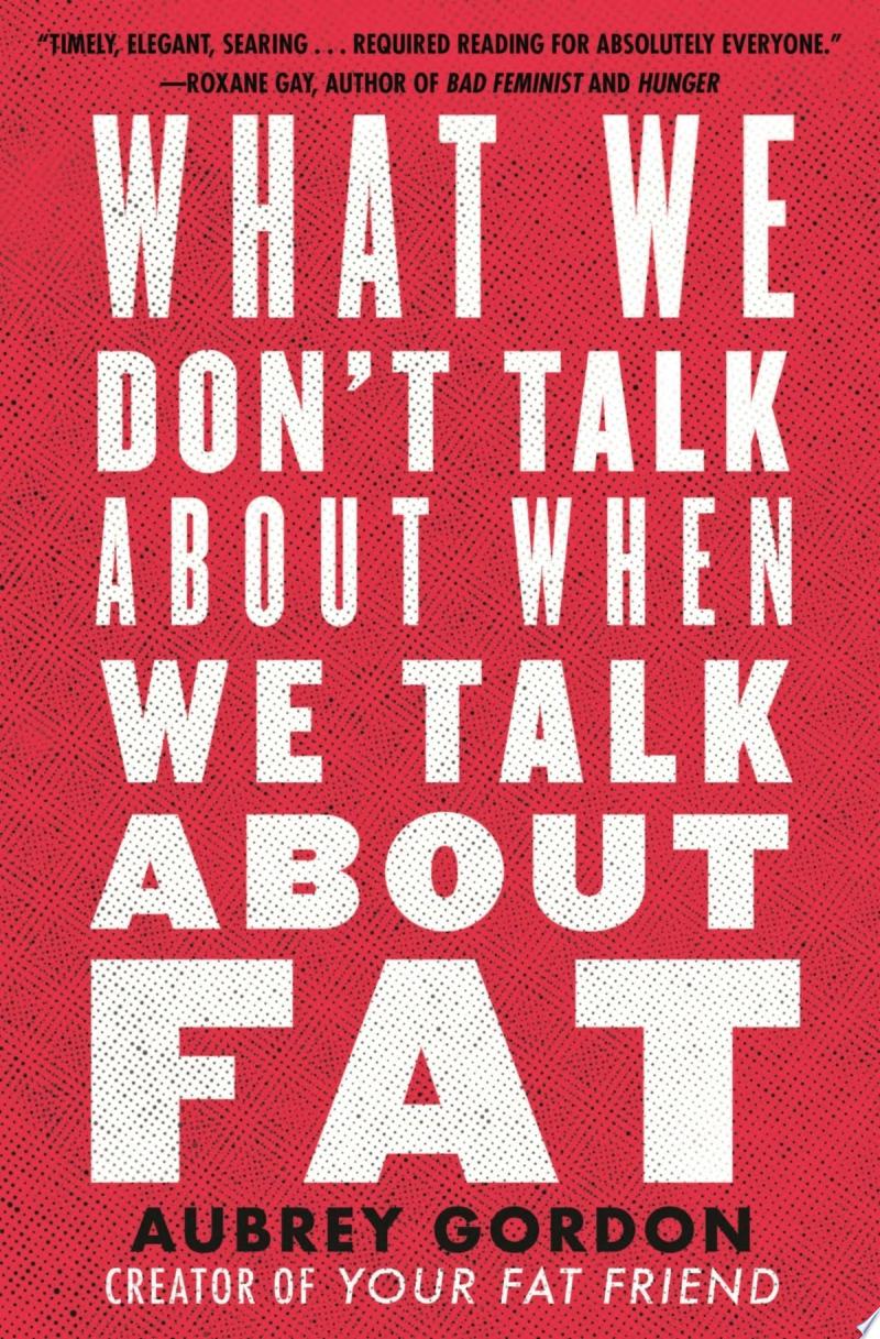 Image for "What We Don&#039;t Talk About When We Talk About Fat"
