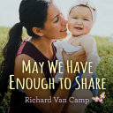 Image for "May We Have Enough to Share"