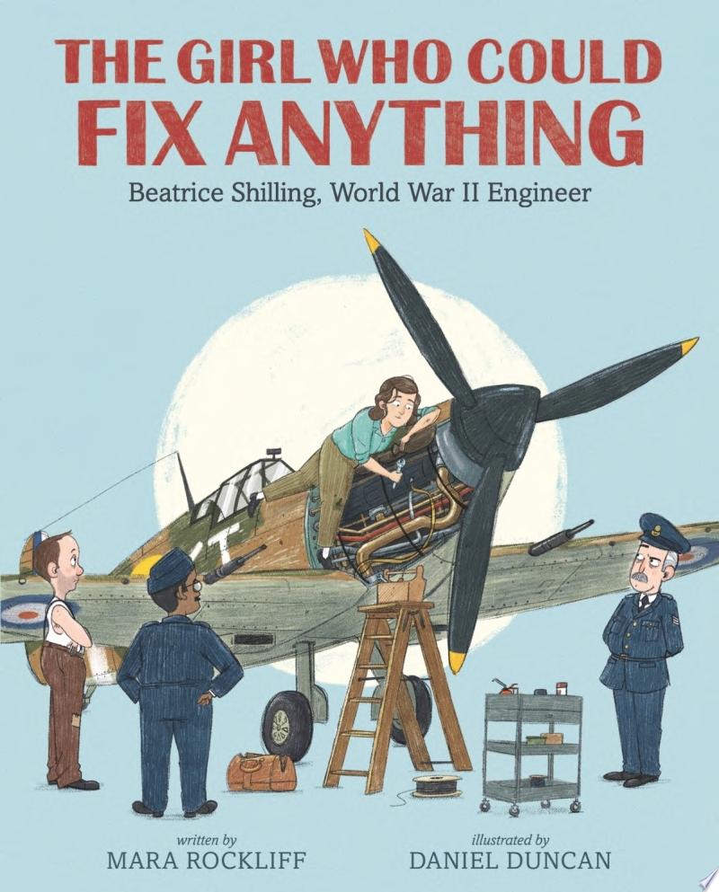 Image for "The Girl Who Could Fix Anything: Beatrice Shilling, World War II Engineer"