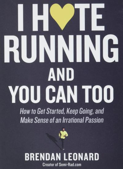 Cover of "I Hate Running and You Can Too"