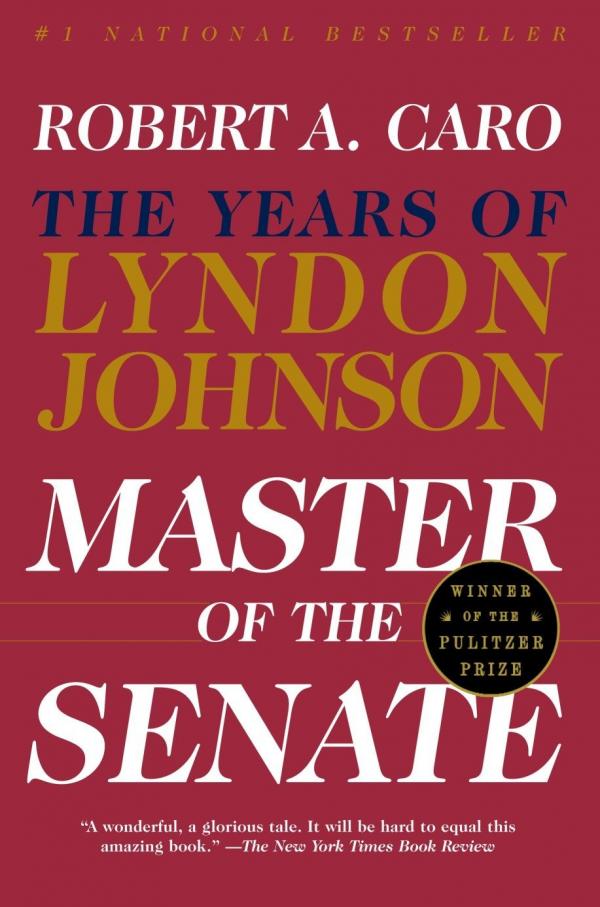 The Years of Lyndon Johnson - Master of the Senate