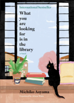 Book cover of What you are Looking for is in the Library by Michiko Aoyama